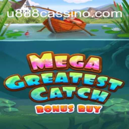 MegaGreatestCatchBonusBuy: Dive into an Ocean of Wins at U888 Cassino